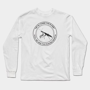 Praying Mantis - We All Share This Planet - on white Long Sleeve T-Shirt